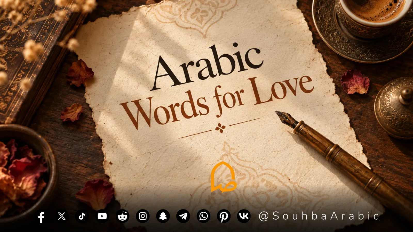 Arabic Words for Love: What Hubb, Ishq, and Shawq Really Mean