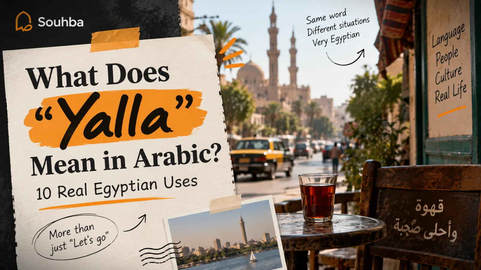 What Does “Yalla” Mean in Arabic? 10 Real Egyptian Uses